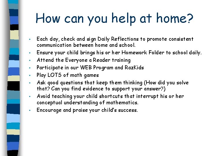 How can you help at home? • • Each day, check and sign Daily