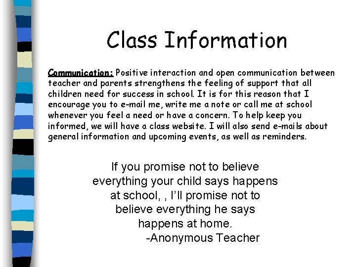 Class Information Communication: Positive interaction and open communication between teacher and parents strengthens the
