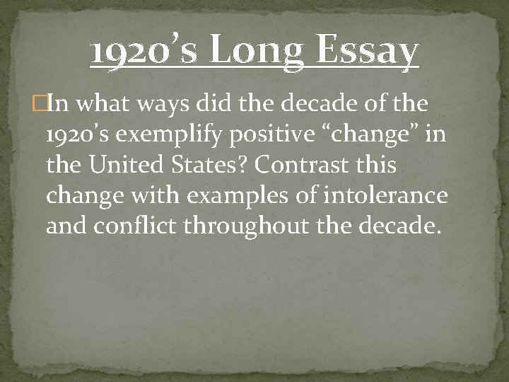 1920’s Long Essay �In what ways did the decade of the 1920’s exemplify positive