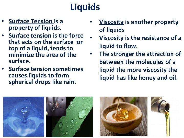 Liquids • Surface Tension is a • property of liquids. • Surface tension is