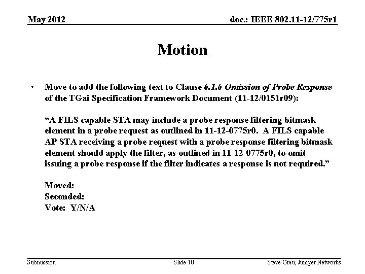 May 2012 doc. : IEEE 802. 11 -12/775 r 1 Motion • Move to