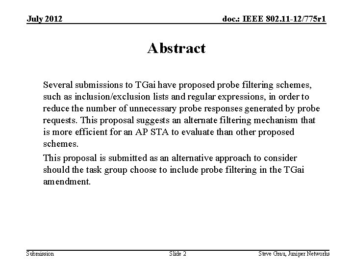 July 2012 doc. : IEEE 802. 11 -12/775 r 1 Abstract Several submissions to