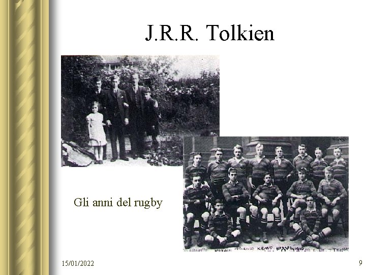J. R. R. Tolkien Gli anni del rugby 15/01/2022 9 