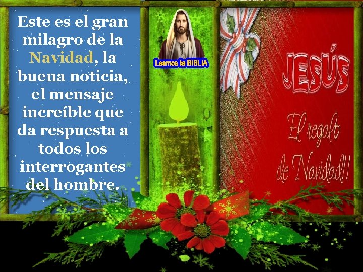 Este es el gran milagro de la Navidad, la buena noticia, el mensaje increíble Este es el gran milagro de la Navidad, la buena noticia, el mensaje increíble