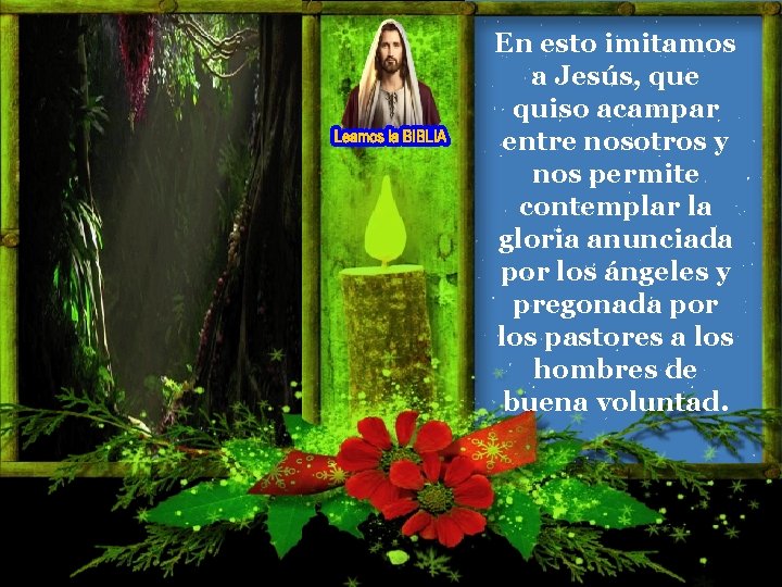 En esto imitamos a Jesús, que quiso acampar entre nosotros y nos permite contemplar En esto imitamos a Jesús, que quiso acampar entre nosotros y nos permite contemplar