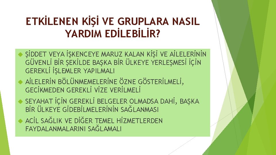 ETKİLENEN KİŞİ VE GRUPLARA NASIL YARDIM EDİLEBİLİR? ŞİDDET VEYA İŞKENCEYE MARUZ KALAN KİŞİ VE