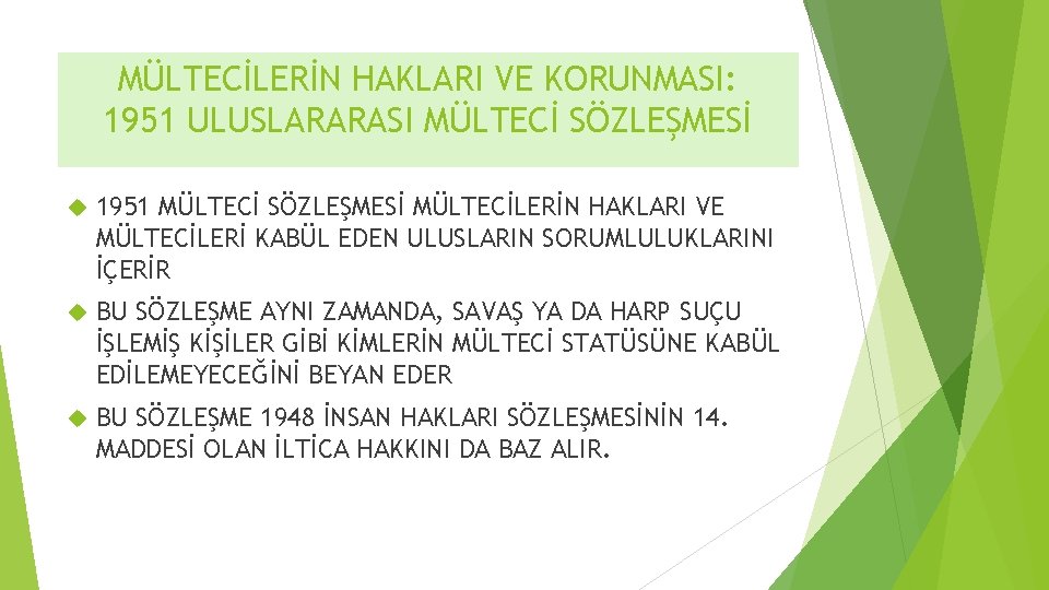 MÜLTECİLERİN HAKLARI VE KORUNMASI: 1951 ULUSLARARASI MÜLTECİ SÖZLEŞMESİ 1951 MÜLTECİ SÖZLEŞMESİ MÜLTECİLERİN HAKLARI VE