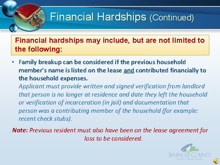 Financial Hardships (Continued) Financial hardships may include, but are not limited to the following: Financial Hardships (Continued) Financial hardships may include, but are not limited to the following: