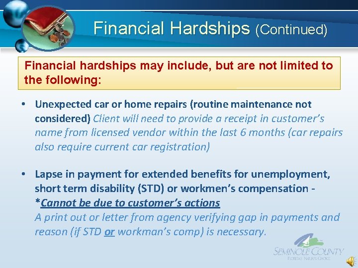 Financial Hardships (Continued) Financial hardships may include, but are not limited to the following: Financial Hardships (Continued) Financial hardships may include, but are not limited to the following: