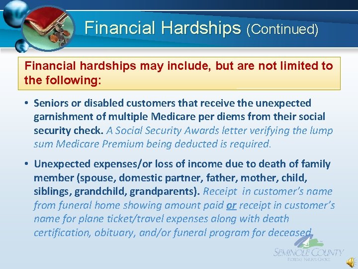 Financial Hardships (Continued) Financial hardships may include, but are not limited to the following: Financial Hardships (Continued) Financial hardships may include, but are not limited to the following: