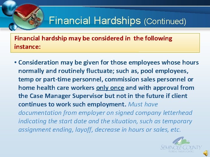 Financial Hardships (Continued) Financial hardship may be considered in the following instance: • Consideration Financial Hardships (Continued) Financial hardship may be considered in the following instance: • Consideration