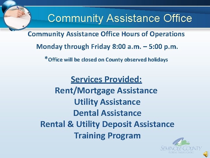 Community Assistance Office Hours of Operations Monday through Friday 8: 00 a. m. – Community Assistance Office Hours of Operations Monday through Friday 8: 00 a. m. –
