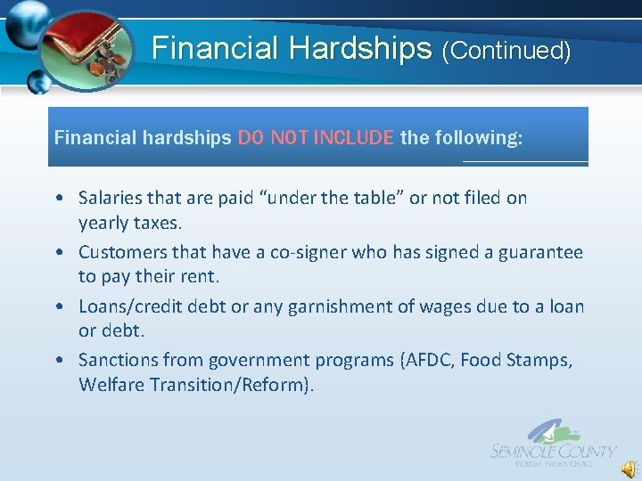 Financial Hardships (Continued) Financial hardships DO NOT INCLUDE the following: • Salaries that are Financial Hardships (Continued) Financial hardships DO NOT INCLUDE the following: • Salaries that are