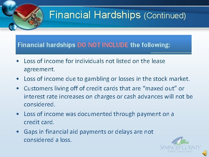 Financial Hardships (Continued) Financial hardships DO NOT INCLUDE the following: • Loss of income Financial Hardships (Continued) Financial hardships DO NOT INCLUDE the following: • Loss of income