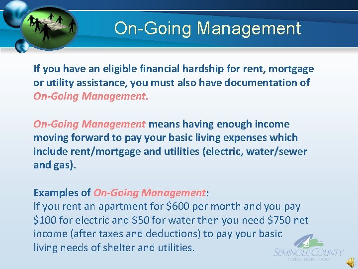 On-Going Management If you have an eligible financial hardship for rent, mortgage or utility On-Going Management If you have an eligible financial hardship for rent, mortgage or utility