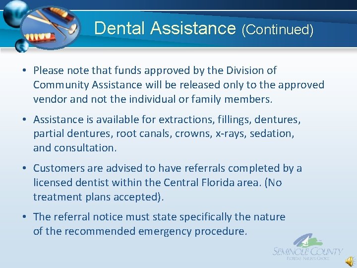 Dental Assistance (Continued) • Please note that funds approved by the Division of Community Dental Assistance (Continued) • Please note that funds approved by the Division of Community