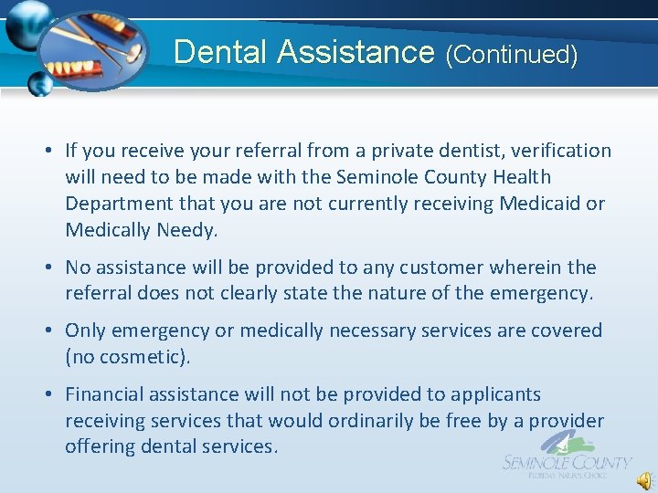 Dental Assistance (Continued) • If you receive your referral from a private dentist, verification Dental Assistance (Continued) • If you receive your referral from a private dentist, verification