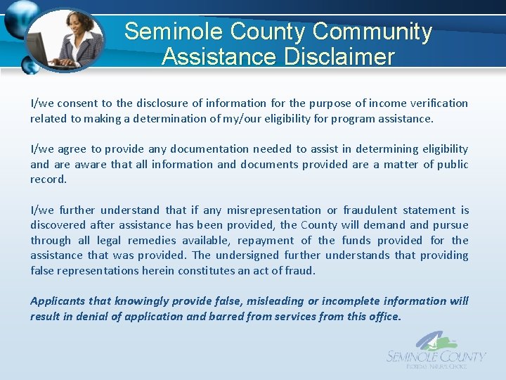 Seminole County Community Assistance Disclaimer I/we consent to the disclosure of information for the Seminole County Community Assistance Disclaimer I/we consent to the disclosure of information for the