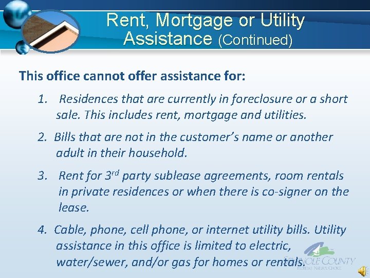 Rent, Mortgage or Utility Assistance (Continued) This office cannot offer assistance for: 1. Residences Rent, Mortgage or Utility Assistance (Continued) This office cannot offer assistance for: 1. Residences