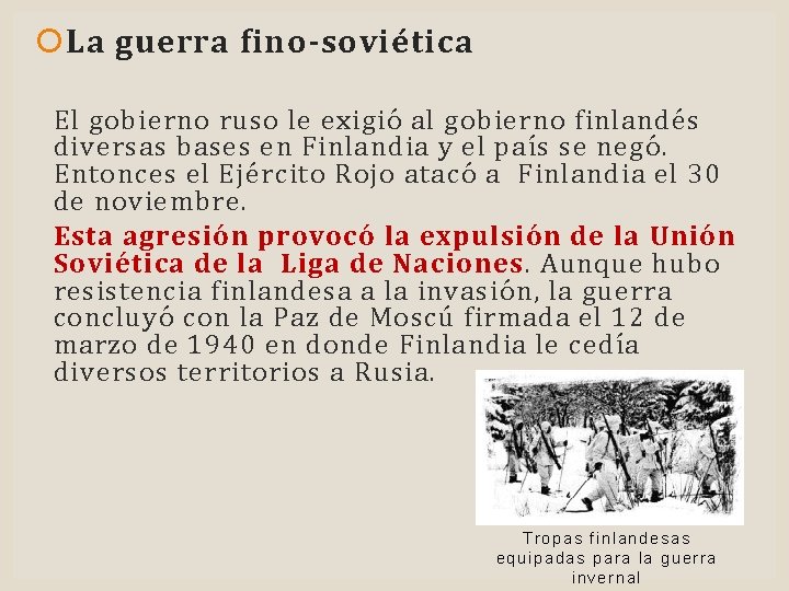  La guerra fino-soviética El gobierno ruso le exigió al gobierno finlandés diversas bases