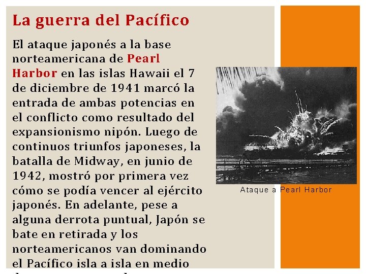 La guerra del Pacífico El ataque japonés a la base norteamericana de Pearl Harbor