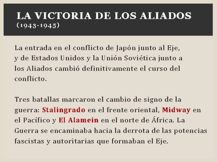 LA VICTORIA DE LOS ALIADOS (1943 - 194 5) La entrada en el conflicto