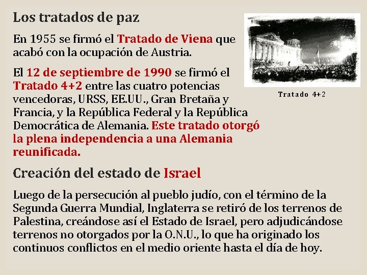 Los tratados de paz En 1955 se firmó el Tratado de Viena que acabó