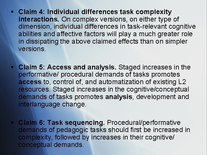 § Claim 4: Individual differences task complexity interactions. On complex versions, on either type
