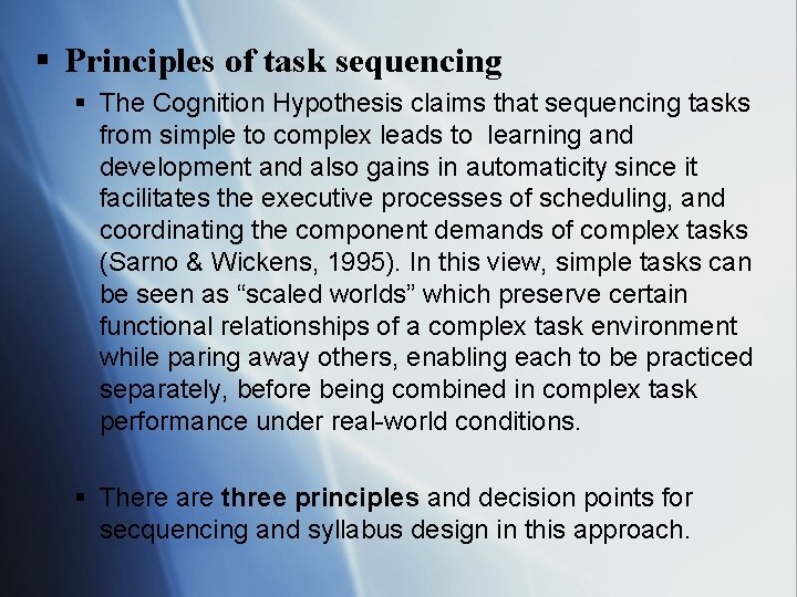 § Principles of task sequencing § The Cognition Hypothesis claims that sequencing tasks from