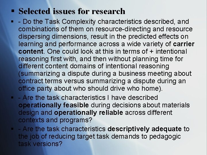 § Selected issues for research § - Do the Task Complexity characteristics described, and