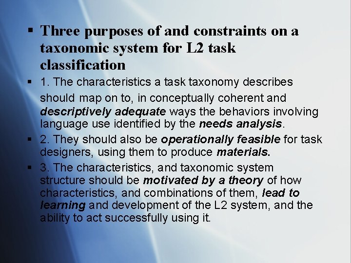 § Three purposes of and constraints on a taxonomic system for L 2 task
