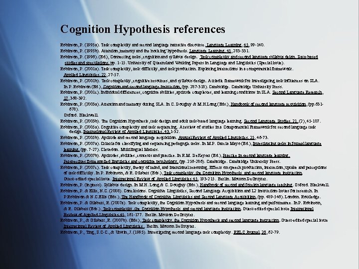 Cognition Hypothesis references Robinson, P. (1995 a). Task complexity and second language narrative discourse.