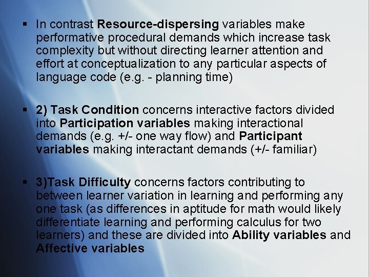 § In contrast Resource-dispersing variables make performative procedural demands which increase task complexity but
