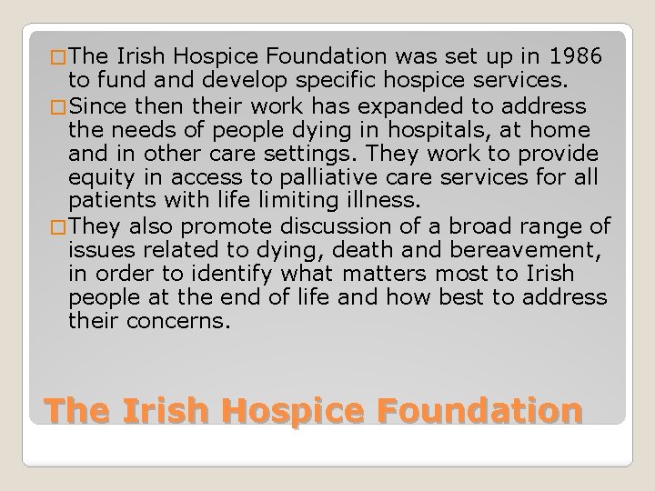 � The Irish Hospice Foundation was set up in 1986 to fund and develop