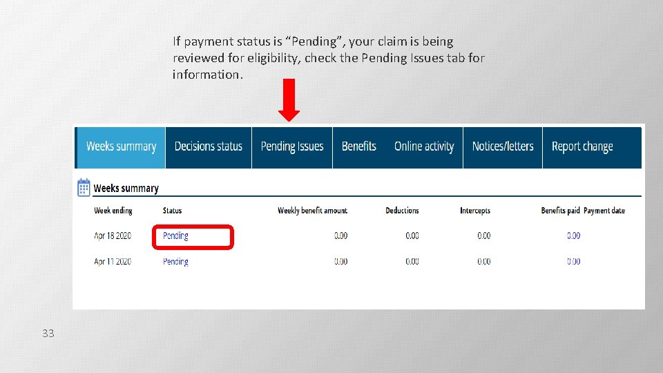 If payment status is “Pending”, your claim is being reviewed for eligibility, check the If payment status is “Pending”, your claim is being reviewed for eligibility, check the