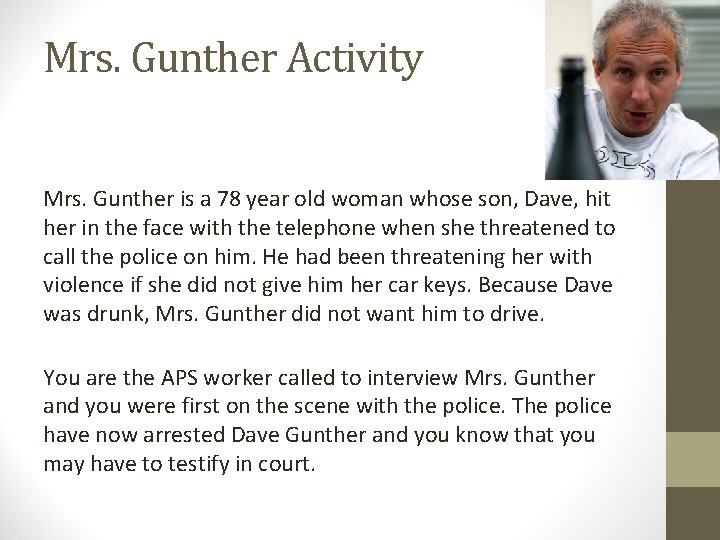 Mrs. Gunther Activity Mrs. Gunther is a 78 year old woman whose son, Dave,