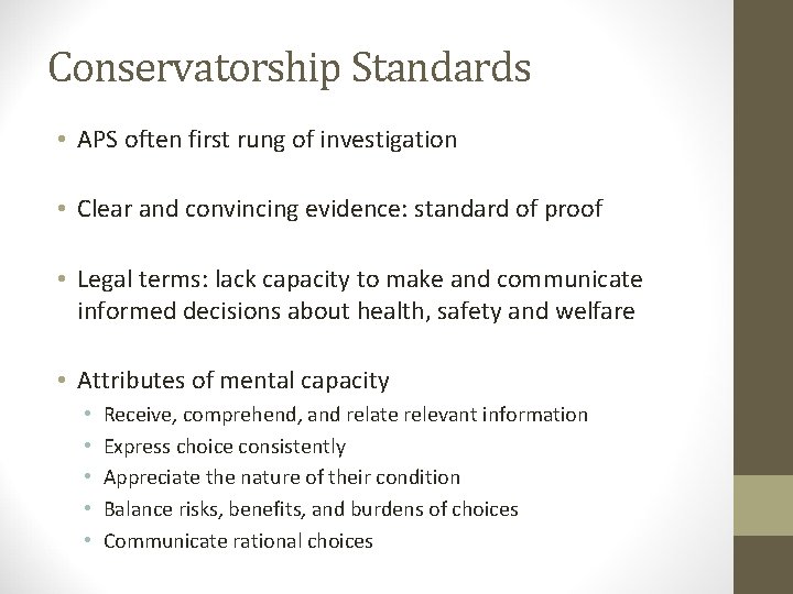 Conservatorship Standards • APS often first rung of investigation • Clear and convincing evidence: