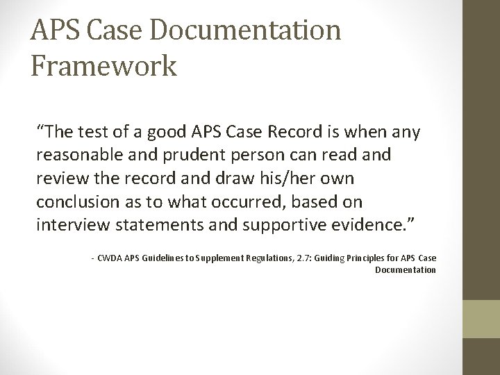 APS Case Documentation Framework “The test of a good APS Case Record is when