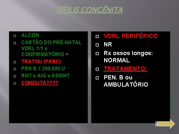 SÍFILIS CONGÊNITA ALCON CARTÃO DO PRÉ-NATAL VDRL 1/1 e CONFIRMATÓRIO + TRATOU (PARC) PEN