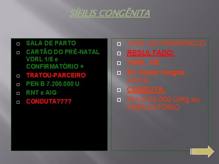 SÍFILIS CONGÊNITA SALA DE PARTO CARTÃO DO PRÉ-NATAL VDRL 1/8 e CONFIRMATÓRIO + TRATOU-PARCEIRO