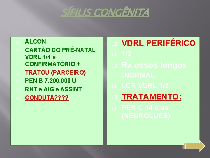SÍFILIS CONGÊNITA ALCON CARTÃO DO PRÉ-NATAL VDRL 1/4 e CONFIRMATÓRIO + TRATOU (PARCEIRO) PEN
