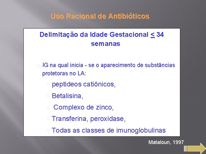 Uso Racional de Antibióticos Delimitação da Idade Gestacional < 34 semanas IG na qual