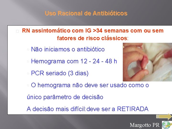 Uso Racional de Antibióticos RN assintomático com IG >34 semanas com ou sem fatores