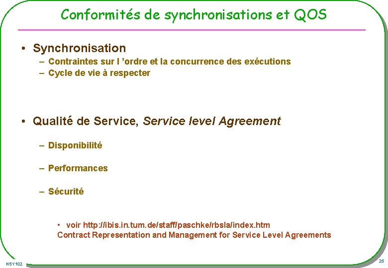 Conformités de synchronisations et QOS • Synchronisation – Contraintes sur l ’ordre et la Conformités de synchronisations et QOS • Synchronisation – Contraintes sur l ’ordre et la