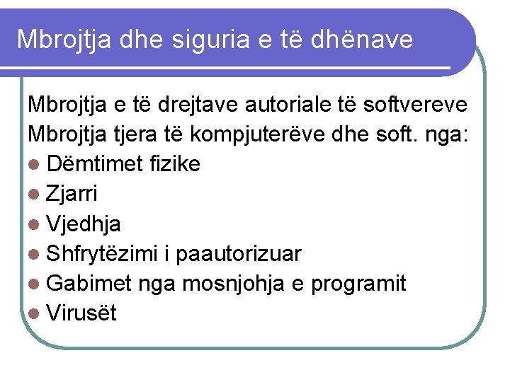 Mbrojtja dhe siguria e të dhënave Mbrojtja e të drejtave autoriale të softvereve Mbrojtja