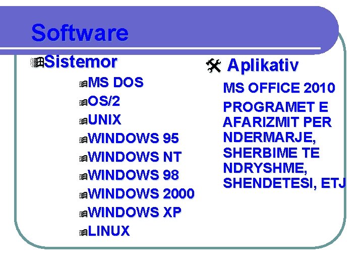 Software ÿSistemor ÿMS DOS ÿOS/2 ÿUNIX ÿWINDOWS 95 ÿWINDOWS NT ÿWINDOWS 98 ÿWINDOWS 2000