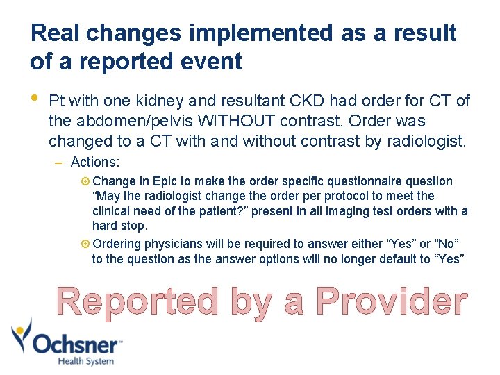 Real changes implemented as a result of a reported event • Pt with one
