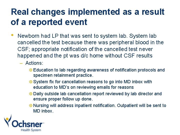 Real changes implemented as a result of a reported event • Newborn had LP