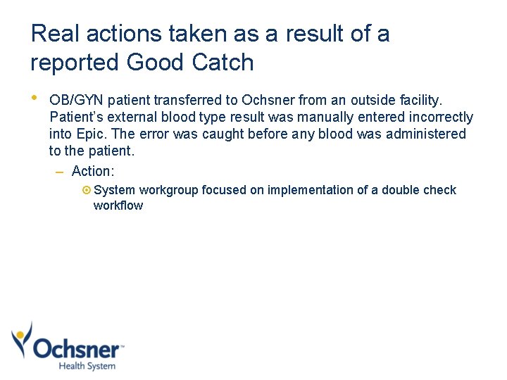 Real actions taken as a result of a reported Good Catch • OB/GYN patient