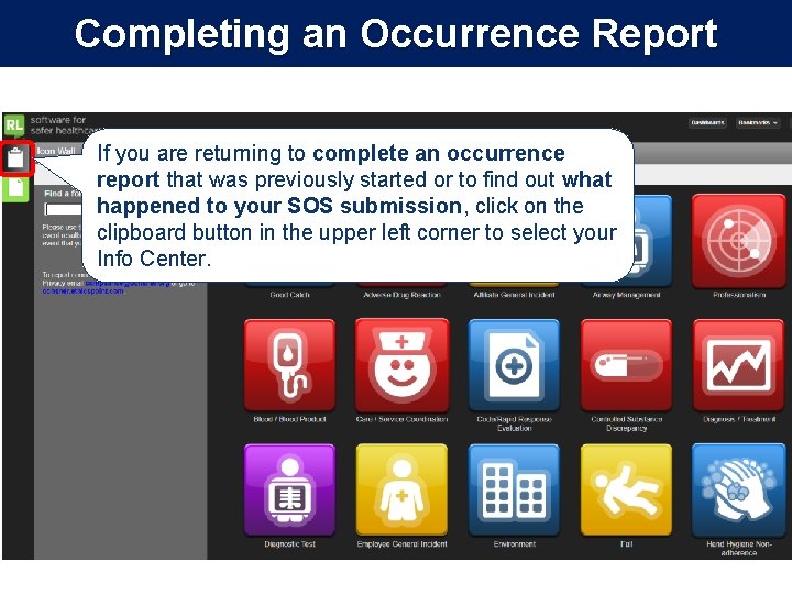 Completing an Occurrence Report If you are returning to complete an occurrence report that
